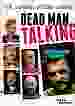 The dead man talking  [DVD]