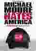 Michael Moore hates America [DVD]